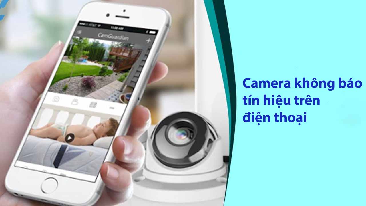 camera-khong-bao-tin-hieu-tren-dien-thoai-nguyen-nhan-va-cach-khac-phuc