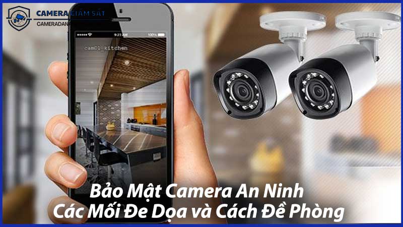 Bảo-Mật-Camera-An-Ninh-Các-Mối-Đe-Dọa-và-Cách-Đề-Phòng-0