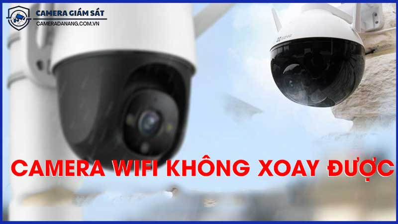 Cách-khắc-phục-khi-camera-không-thể-xoay-và-điều-chỉnh-góc-quay-1 (2)