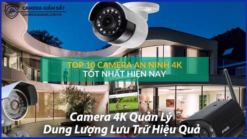 Camera-4K-Quản-Lý-Dung-Lượng-Lưu-Trữ-Hiệu-Quả-0
