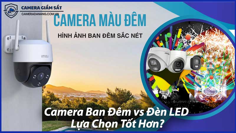 Camera-Ban-Đêm-vs-Đèn-LED-Lựa-Chọn-Tốt-Hơn-0