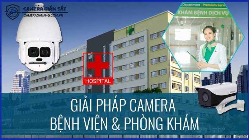 Camera-Dành-Cho-Bệnh-Viện-Tiêu-Chí-Lựa-Chọn-Quan-Trọng-1