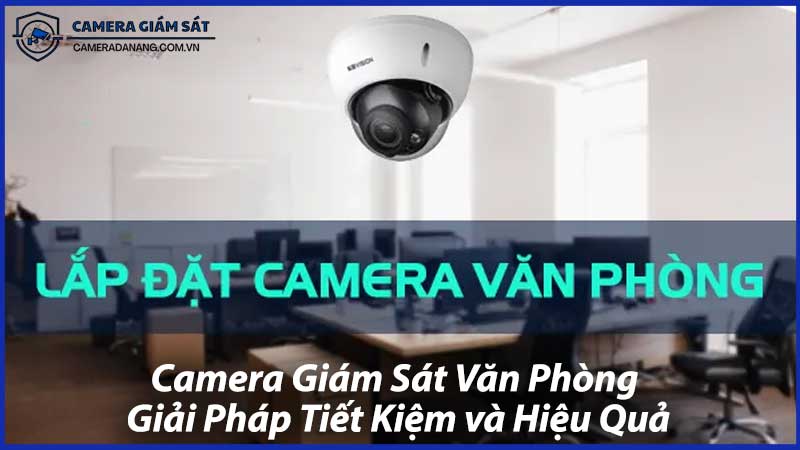 Camera-Giám-Sát-Văn-Phòng-0