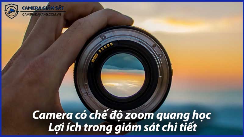 Camera-có-chế-độ-zoom-quang-học-Lợi-ích-trong-giám-sát-chi-tiết