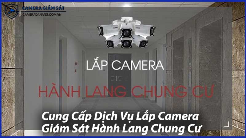 Cung-Cấp-Dịch-Vụ-Lắp-Camera-Giám-Sát-Hành-Lang-Chung-Cư-0