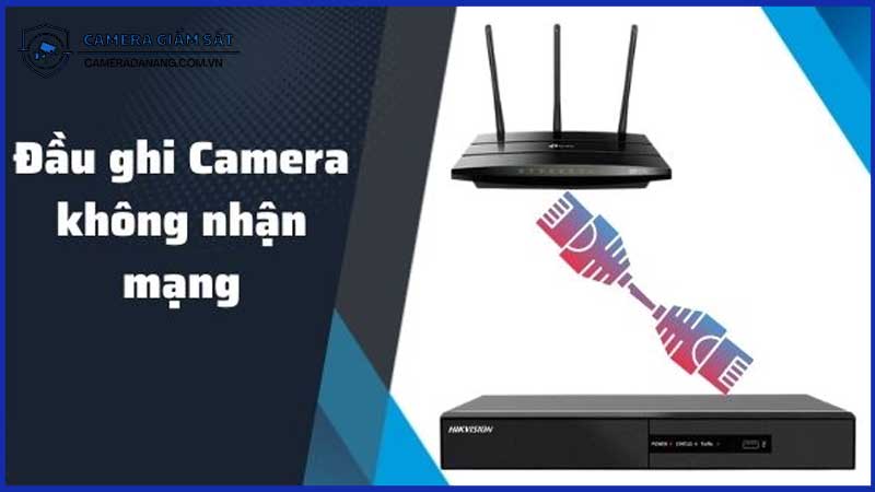 Đầu-Ghi-Camera-Không-Nhận-Được-Mạng-1