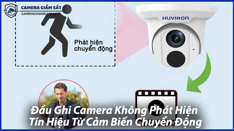 Đầu-Ghi-Camera-Không-Phát-Hiện-Tín-Hiệu-Từ-Cảm-Biến-Chuyển-Động-1