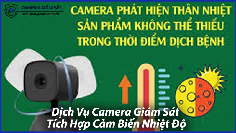 Dịch-Vụ-Camera-Giám-Sát-Tích-Hợp-Cảm-Biến-Nhiệt-Độ-1