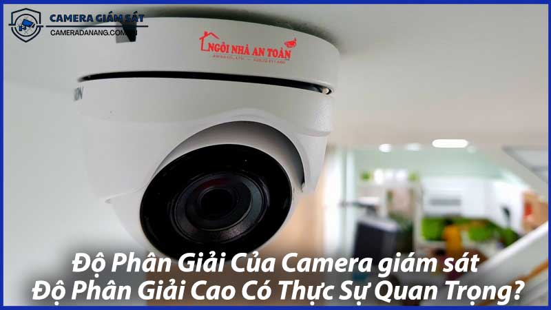 Độ-Phân-Giải-Của-Camera-Giám-Sát-1