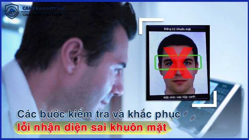 Khắc-Phục-Lỗi-Camera-An-Ninh-Không-Nhận-Dạng-Khuôn-Mặt-1