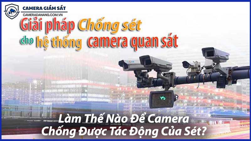 Làm-Thế-Nào-Để-Camera-Chống-Được-Tác-Động-Của-Sét-0