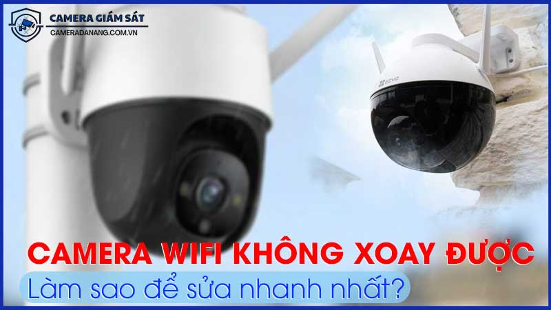 Lỗi-Camera-An-Ninh-Không-Có-Tính-Năng-Quay-360-Độ-0