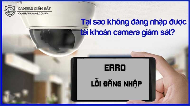 Nguyên-Nhân-và-Cách-Khắc-Phục-Lỗi-Đăng-Nhập-Camera-An-Ninh-0