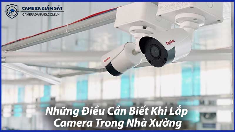 Những-Điều-Cần-Biết-Khi-Lắp-Camera-Trong-Nhà-Xưởng-0