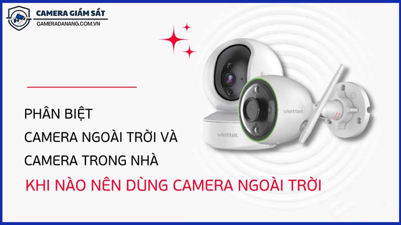 Sự-Khác-Biệt-Giữa-Camera-Giám-Sát-Dùng-Trong-Nhà-Và-Ngoài-Trời-0