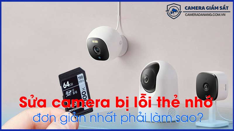 Sửa-Camera-Thay-Thế-Thẻ-Nhớ-Hỏng-1