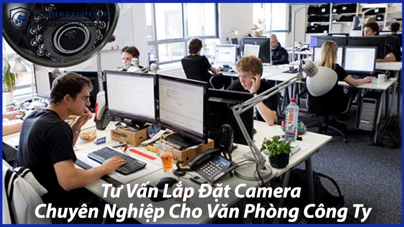 Tư-Vấn-Lắp-Đặt-Camera-Chuyên-Nghiệp-Cho-Văn-Phòng-Công-Ty-1