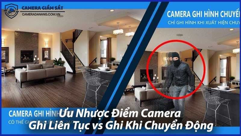 Ưu-Nhược-Điểm-Camera-Ghi-Liên-Tục-vs-Ghi-Khi-Chuyển-Động-1