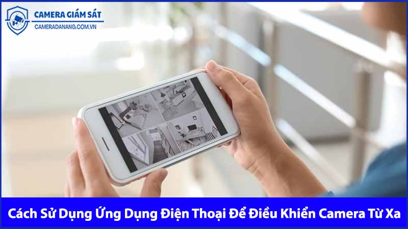 cach-su-dung-ung-dung-dien-thoai-de-dieu-khien-camera-tu-xa-0