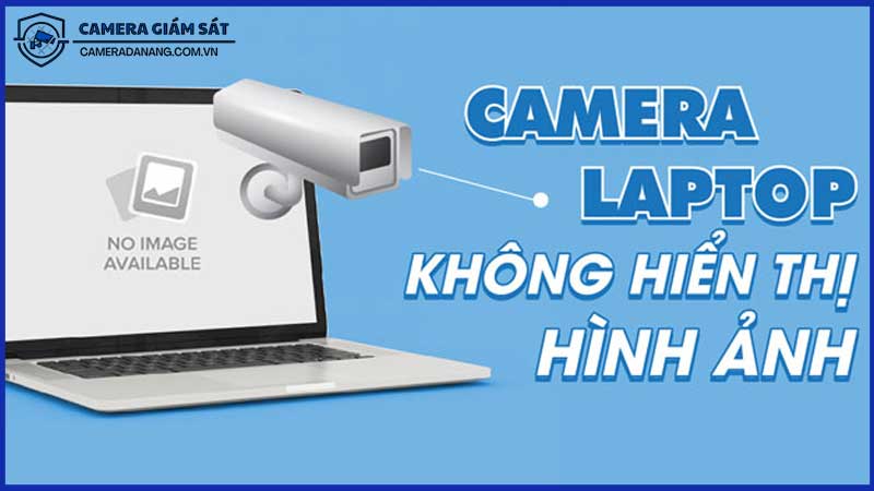 camera-khong-len-hinh-nguyen-nhan-va-cach-khac-phuc-1