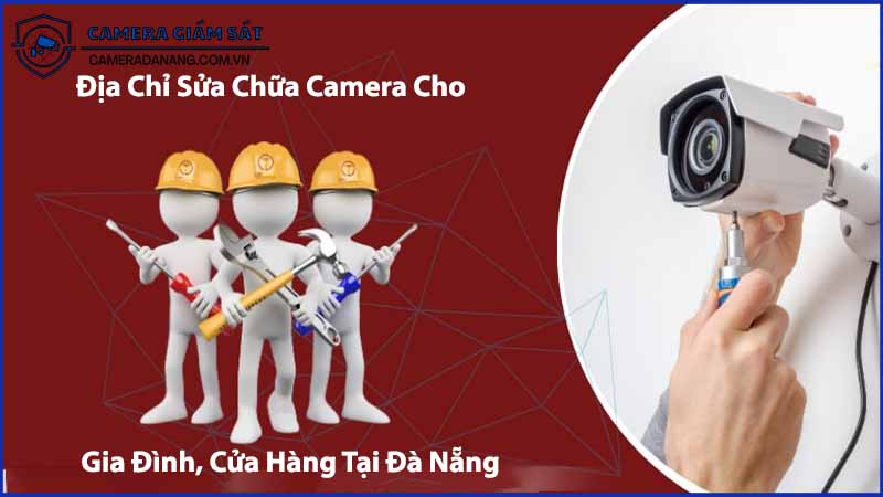 dia-chi-sua-chua-camera-cho-gia-dinh-cua-hang-tai-da-nang-1