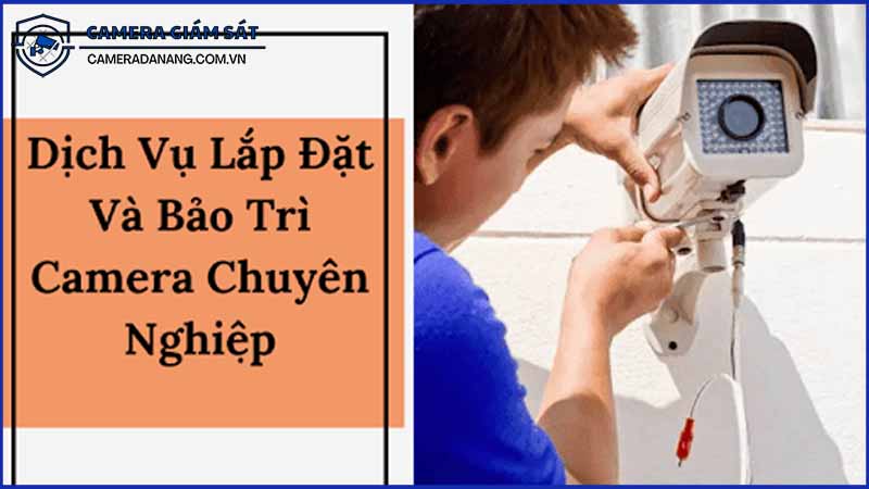 dich-vu-bao-tri-camera-an-ninh-chuyen-nghiep-tai-da-nang-0