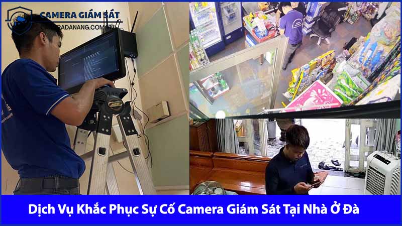 dich-vu-khac-phuc-su-co-camera-giam-sat-tai-nha-o-da-nang-1