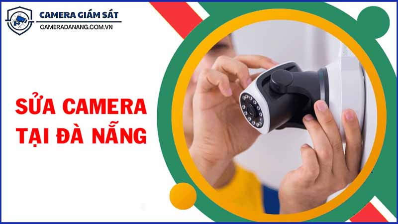 dich-vu-sua-chua-camera-tai-da-nang-uy-tin-chuyen-nghiep-gia-tot-0
