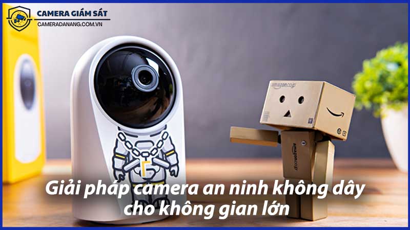 giai-phap-camera-an-ninh-khong-day-cho-khong-gian-lon-0
