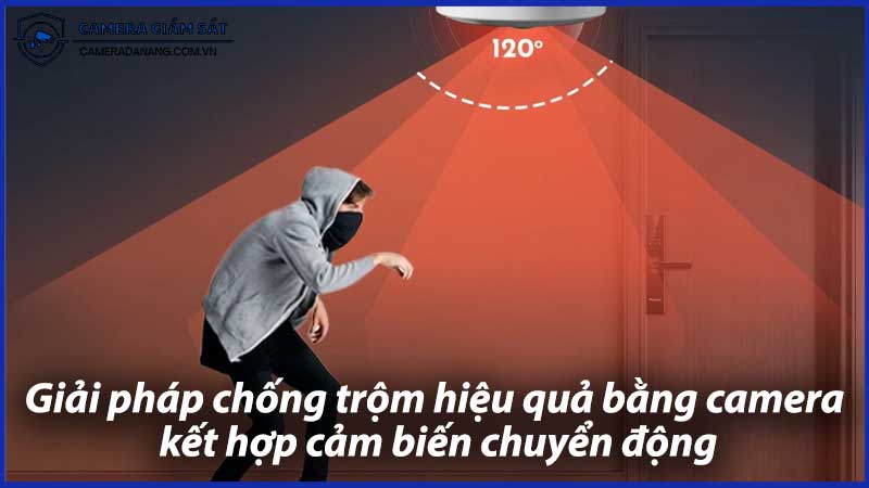 giai-phap-chong-trom-hieu-qua-bang-camera-ket-hop-cam-bien-chuyen-dong-0