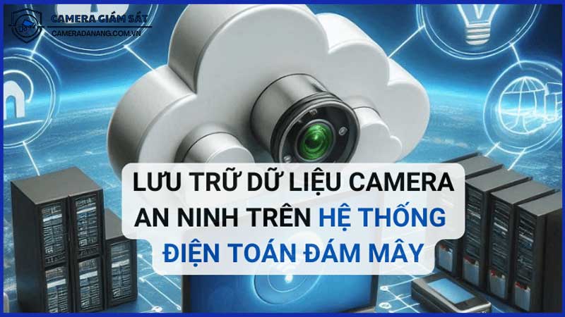 giai-phap-luu-tru-dam-may-cho-he-thong-camera-an-ninh-0