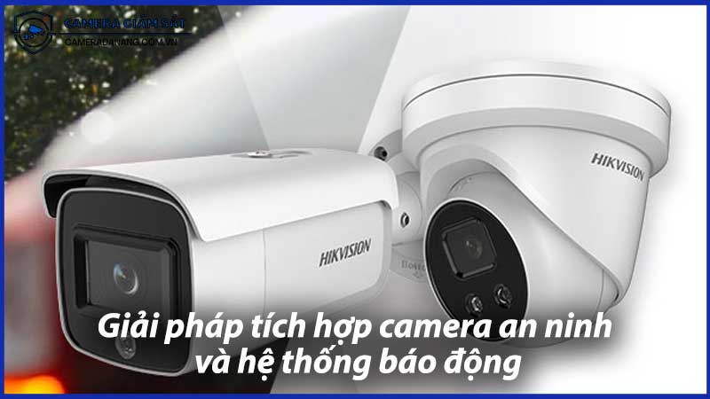 giai-phap-tich-hop-camera-an-ninh-va-he-thong-bao-dong-0