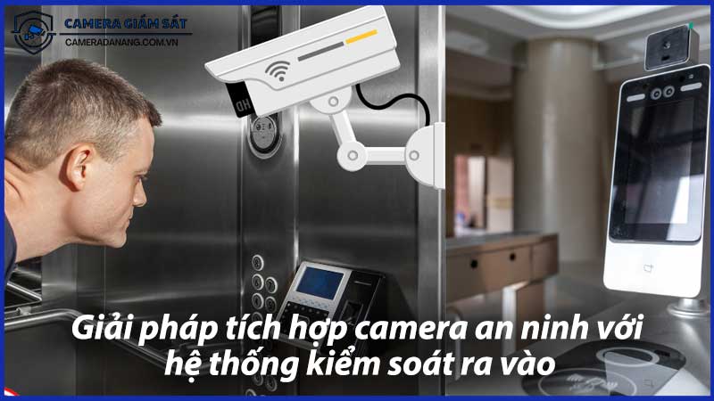 giai-phap-tich-hop-camera-an-ninh-voi-he-thong-kiem-soat-ra-vao-0