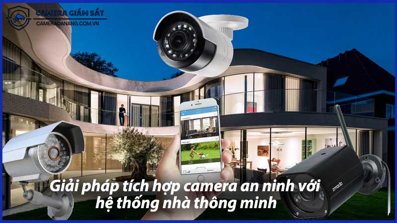giai-phap-tich-hop-camera-an-ninh-voi-he-thong-nha-thong-minh-1