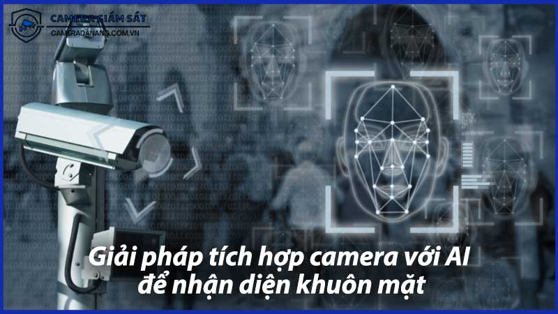 giai-phap-tich-hop-camera-voi-ai-de-nhan-dien-khuon-mat-1