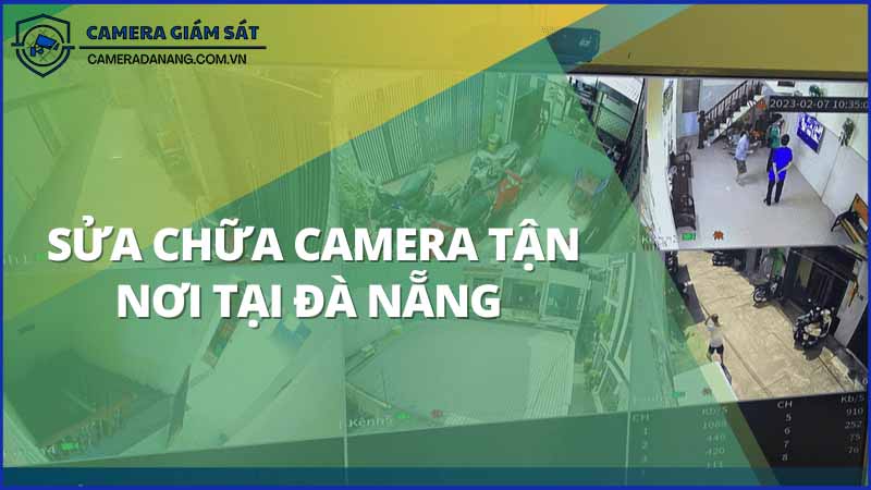 huong-dan-chon-dich-vu-sua-chua-camera-giam-sat-tot-nhat-tai-da-nang-1