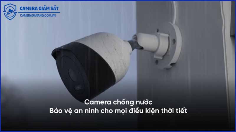 huong-dan-lua-chon-camera-chong-nuoc-cho-khu-vuc-mua-nhieu-0