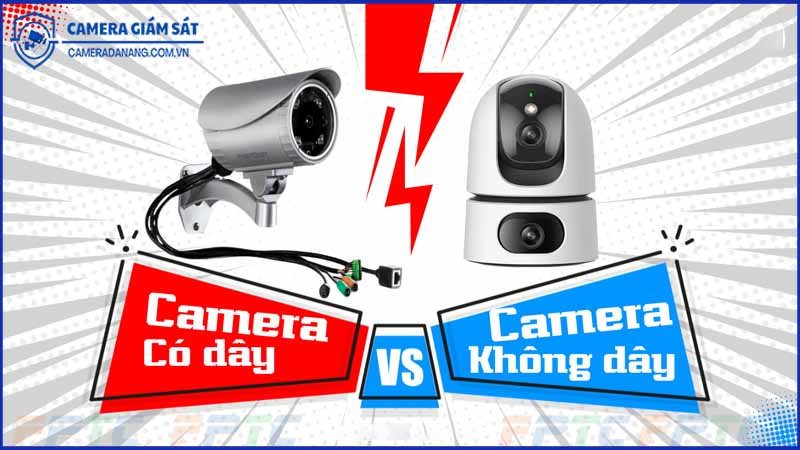 so-sanh-camera-co-day-va-khong-day-loai-nao-phu-hop-hon-1
