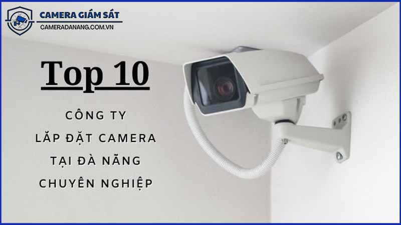 top-10-dia-chi-sua-chua-camera-giam-sat-uy-tin-tai-da-nang-0