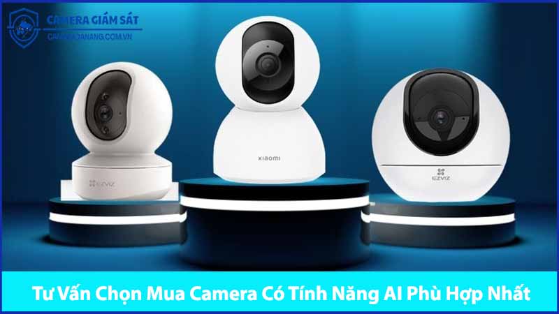 tu-van-chon-mua-camera-co-tinh-nang-ai-phu-hop-nhat-0