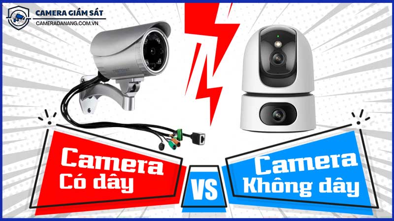 uu-diem-va-nhuoc-diem-cua-camera-khong-day-va-co-day-1