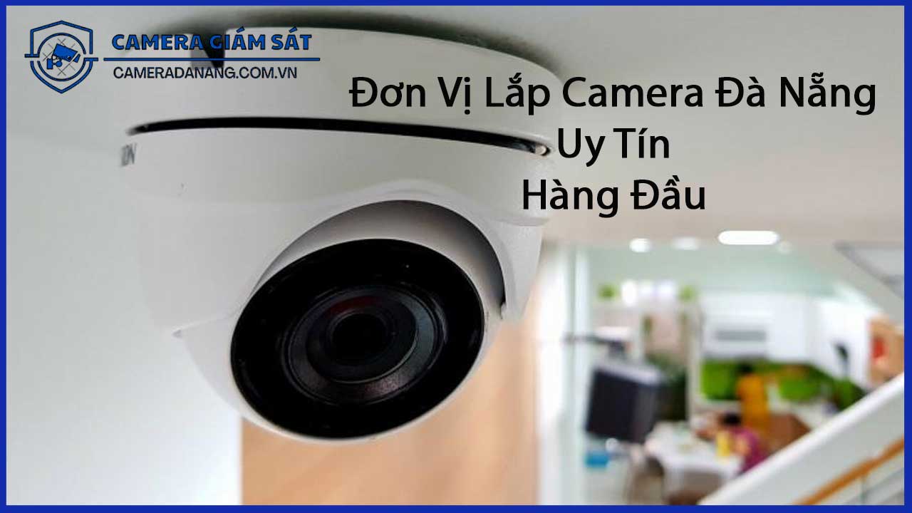 dich-vu-lap-camera-da-nang-o-dau-uy-tin-gia-re-2