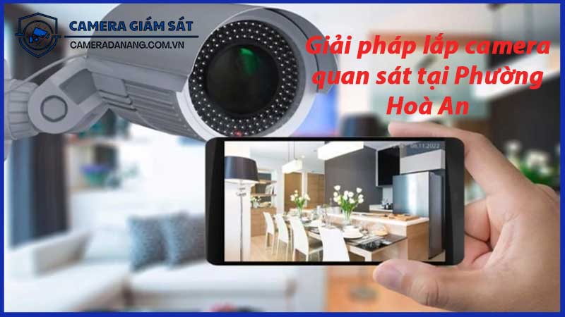 giai-phap-lap-camera-quan-sat-tai-phuong-hoa-an-5