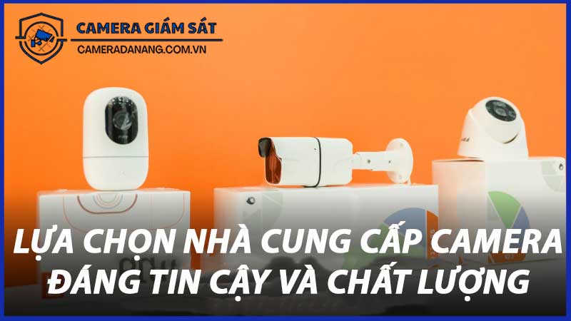 kinh-nghiem-lua-chon-camera-giam-sat-an-ninh-tot-nhat-cho-gia-dinh-7