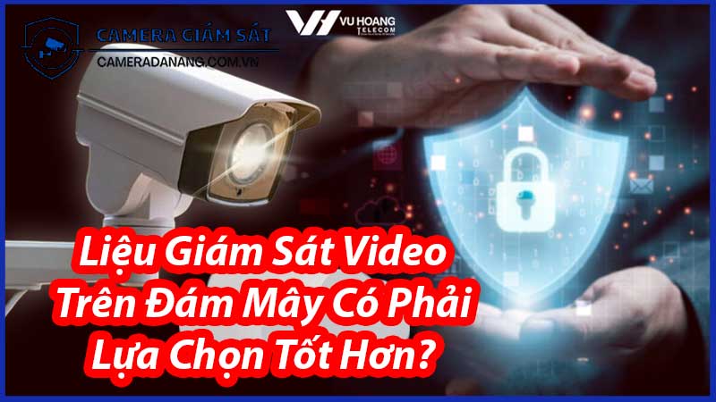 lieu-giam-sat-video-tren-dam-may-co-phai-lua-chon-tot-hon-0