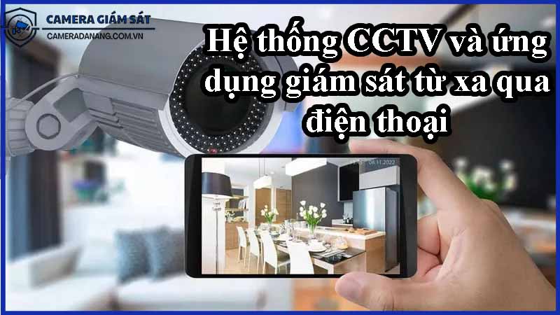 he-thong-cctv-va-ung-dung-giam-sat-tu-xa-qua-dien-thoai-0