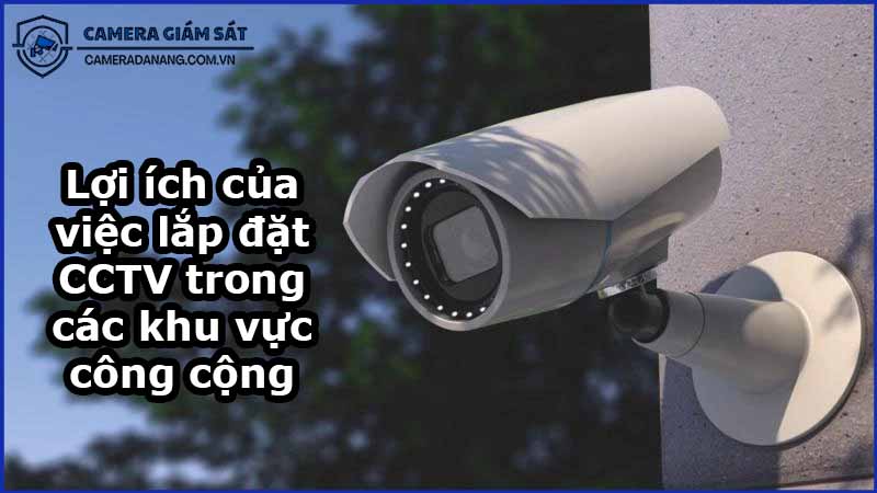 loi-ich-cua-viec-lap-dat-cctv-trong-cac-khu-vuc-cong-cong-1