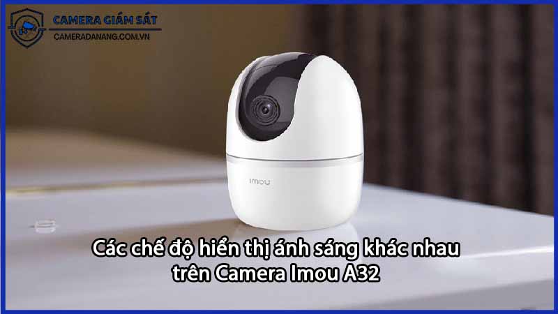 cac-che-do-hien-thi-anh-sang-khac-nhau-tren-camera-imou-a32-0