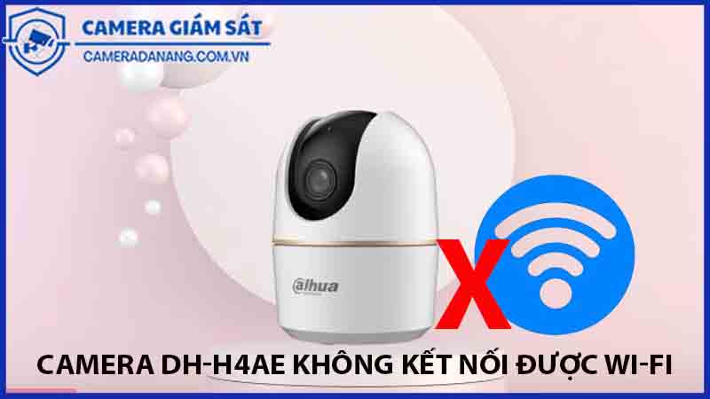 cach-khac-phuc-camera-dh-h4ae-khong-ket-noi-duoc-wi-fi-0