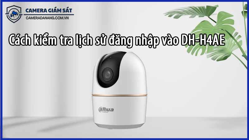 cach-kiem-tra-lich-su-dang-nhap-vao-dh-h4ae-0